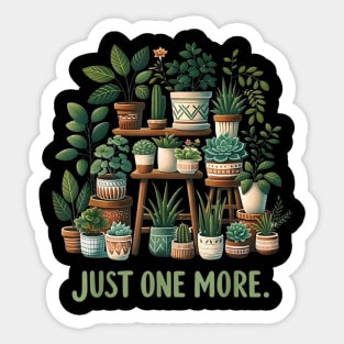 Just one more Funny Plant Lady Women Indoor Flower Floral Sticker